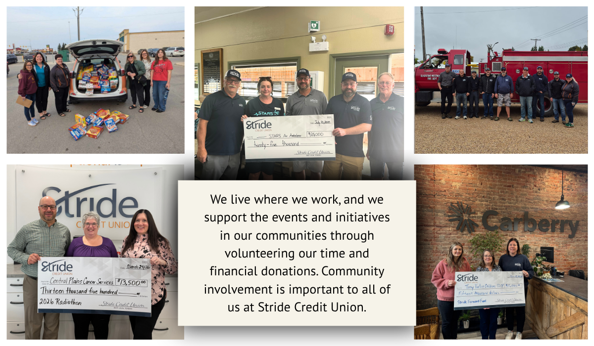 We live where we work, and we support the events and initiatives in our communities through volunteering our time and financial donations. Community involvement is important to all of us at Stride Credit Union.